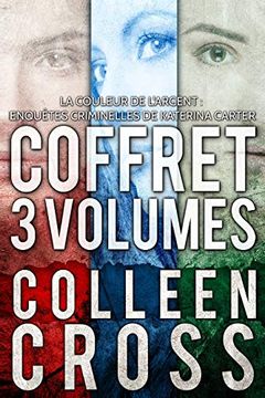 portada La Couleur de L'argent: Enquêtes Criminelles de Katerina Carter: Coffret 3 Volumes (en Francés)