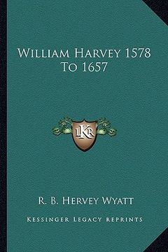portada william harvey 1578 to 1657 (in English)