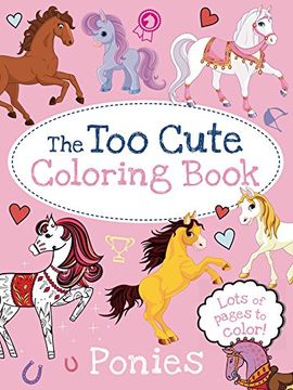 portada The Too Cute Coloring Book: Ponies (en Inglés)