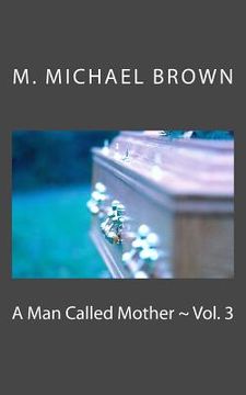 portada A Man Called Mother Vol. 3 (en Inglés)