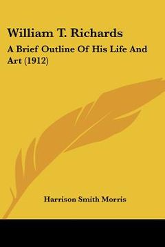 portada william t. richards: a brief outline of his life and art (1912) (en Inglés)