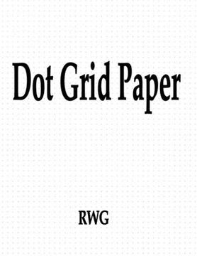 portada Dot Grid Paper: 200 Pages 8.5" X 11" (in English)