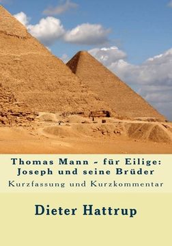 portada Thomas Mann - für Eilige: Joseph und seine Brüder: Kurzfassung und Kurzkommentar (en Alemán)
