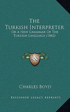 portada the turkish interpreter: or a new grammar of the turkish language (1842) (en Inglés)