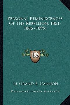 portada personal reminiscences of the rebellion, 1861-1866 (1895) (in English)