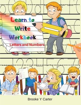 portada Learn to Write Workbook: Handwriting Practice Workbook with Pen Control, Line Tracing, Letters, Numbers and Coloring Activities!