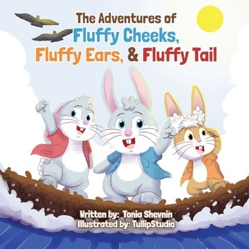portada The Adventures of Fluffy Cheeks, Fluffy Ears, & Fluffy Tail (en Inglés)