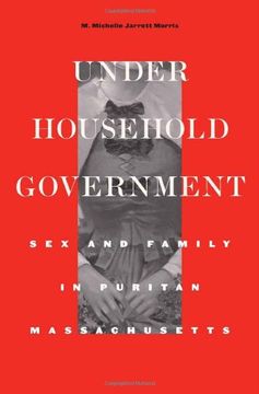 portada Under Household Government - sex and Family in Puritan Massachusetts (Harvard Historical Studies) (en Inglés)
