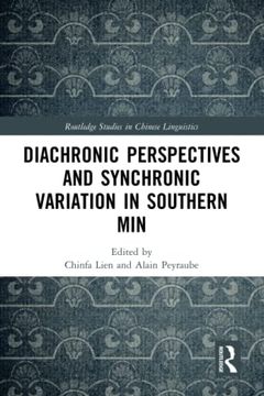 portada Diachronic Perspectives and Synchronic Variation in Southern min (Routledge Studies in Chinese Linguistics) 