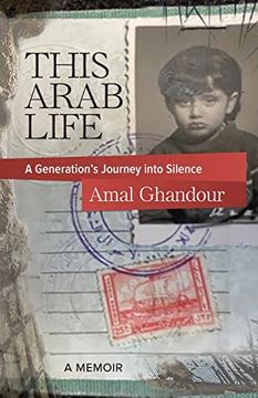 portada This Arab Life: A Generation’S Journey Into Silence (en Inglés)