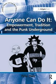 portada Anyone Can Do It: Empowerment, Tradition and the Punk Underground (Ashgate Popular and Folk Music Series)
