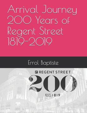 portada Arrival Journey 200 Years of Regent Street 1819-2019 (en Inglés)