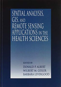 portada Spatial Analysis, gis and Remote Sensing: Applications in the Health Sciences (en Inglés)