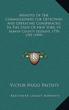 portada minutes of the commissioners for detecting and defeating conspiracies in the state of new york v1: albany county sessions, 1778-1781 (1909) (in English)