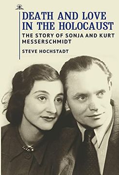 portada Death and Love in the Holocaust: The Story of Sonja and Kurt Messerschmidt (en Inglés)