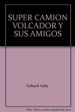 portada Super Camion Volcador y sus Amigos (in Spanish)