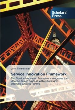 portada Service Innovation Framework: The Service Innovation Framework integrates the ideation design process with cultural and business success factors