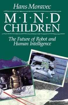 portada Mind Children - the Future of Robot & Human Intelligence: The Future of Robot and Human Intelligence (in English)