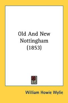 portada old and new nottingham (1853) (en Inglés)