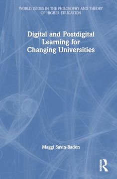 portada Digital and Postdigital Learning for Changing Universities (World Issues in the Philosophy and Theory of Higher Education) (in English)