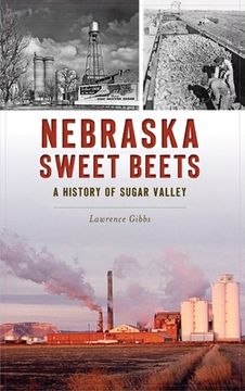 portada Nebraska Sweet Beets: A History of Sugar Valley (in English)
