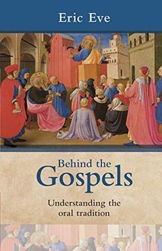 portada Behind the Gospels: Understanding the Oral Tradition