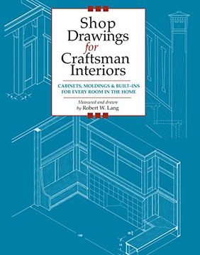 portada Shop Drawings for Craftsman Interiors: Cabinets, Moldings and Built-Ins for Every Room in the Home (Shop Drawings Series) (en Inglés)