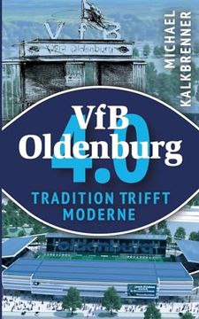 portada Vfb Oldenburg 4. 0: Tradition Trifft Moderne de Michael Kalkbrenner(Books on Demand) (en Alemán)