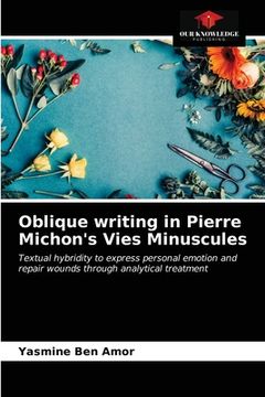 portada Oblique writing in Pierre Michon's Vies Minuscules (en Inglés)
