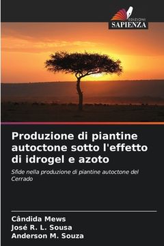 portada Produzione di piantine autoctone sotto l'effetto di idrogel e azoto (en Italiano)