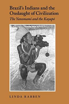 portada Brazil's Indians and the Onslaught of Civilization: The Yanomami and the Kayapo (en Inglés)