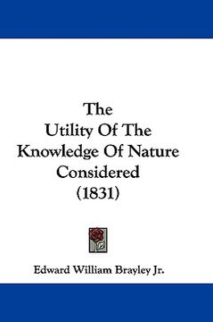 portada the utility of the knowledge of nature considered (1831) (in English)