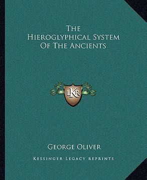 portada the hieroglyphical system of the ancients (en Inglés)