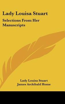 portada lady louisa stuart: selections from her manuscripts (en Inglés)