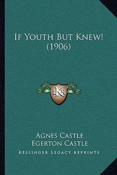 portada if youth but knew! (1906) (en Inglés)