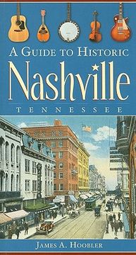 A Guide to Historic Nashville, Tennessee (en Inglés)
