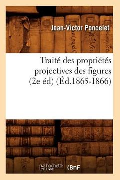 portada Traité Des Propriétés Projectives Des Figures (2e Éd) (Éd.1865-1866) (in French)