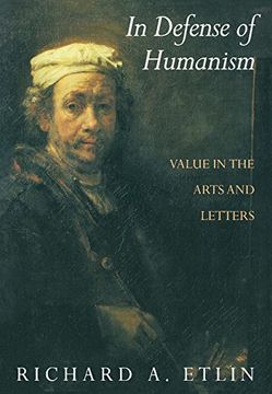 portada In Defense of Humanism: Value in the Arts and Letters 