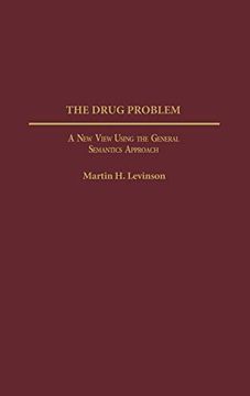 portada The Drug Problem: A new View Using the General Semantics Approach (en Inglés)
