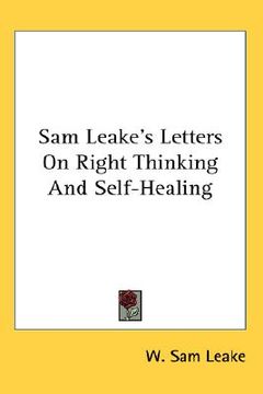 portada sam leake's letters on right thinking and self-healing (en Inglés)