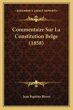 portada Commentaire Sur La Constitution Belge (1858) (en Francés)