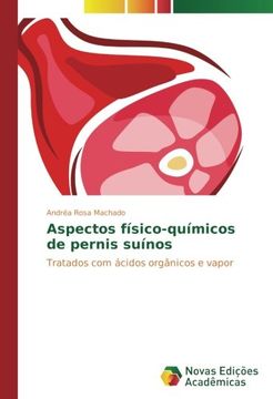 portada Aspectos físico-químicos de pernis suínos: Tratados com ácidos orgânicos e vapor (Portuguese Edition)