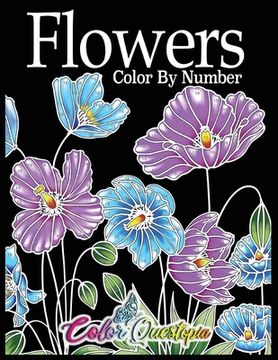 portada Flowers Color by Number: Coloring Book for Adults - 25 Relaxing and Beautiful Types of Flowers (en Inglés)