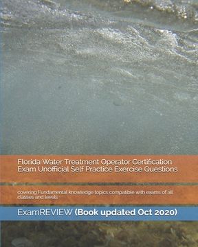 portada Florida Water Treatment Operator Certification Exam Unofficial Self Practice Exercise Questions: covering Fundamental knowledge topics compatible with (en Inglés)