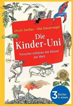 portada Die Kinder-Uni: Forscher Erklären die Rätsel der Welt: Alle 3 Bücher in Einem - Erstes Semester | Zweites Semester | Drittes Semester (in German)