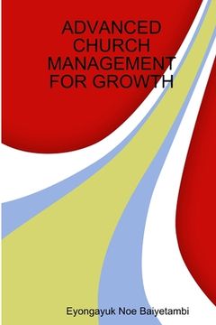 portada Advanced Church Management for Growth (en Inglés)