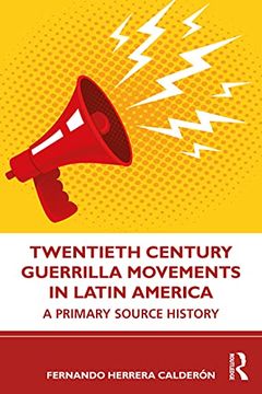 portada Twentieth Century Guerrilla Movements in Latin America: A Primary Source History (Dartington Social Research) (en Inglés)