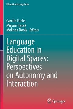 portada Language Education in Digital Spaces: Perspectives on Autonomy and Interaction (en Inglés)