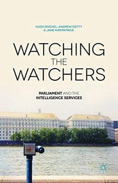 portada Watching the Watchers: Parliament and the Intelligence Services (en Inglés)