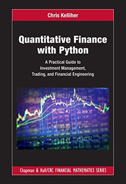 portada Quantitative Finance With Python: A Practical Guide to Investment Management, Trading, and Financial Engineering (Chapman and Hall (en Inglés)